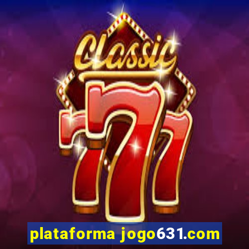 plataforma jogo631.com